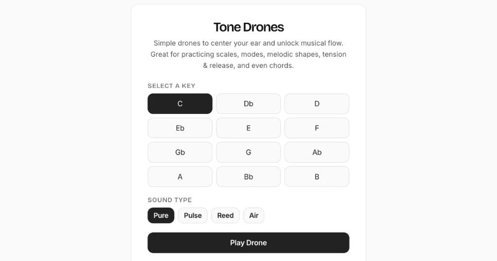 Tone Drones - Simple drones for practicing scales, modes, melodic shapes, tension & release, and even chords.